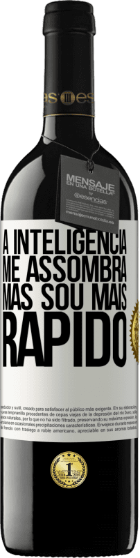 39,95 € | Vinho tinto Edição RED MBE Reserva A inteligência me assombra, mas sou mais rápido Etiqueta Branca. Etiqueta personalizável Reserva 12 Meses Colheita 2015 Tempranillo