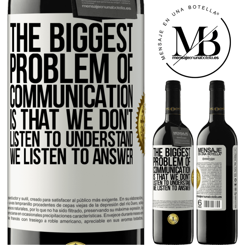 24,95 € Free Shipping | Red Wine RED Edition Crianza 6 Months The biggest problem of communication is that we don't listen to understand, we listen to answer White Label. Customizable label Aging in oak barrels 6 Months Harvest 2019 Tempranillo