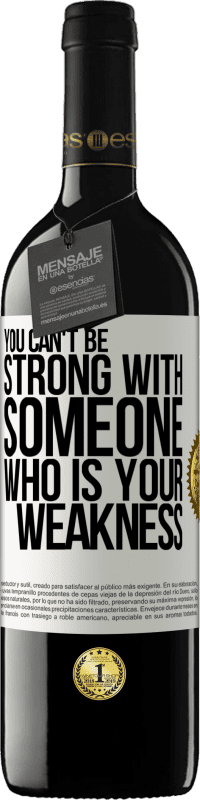 39,95 € | Red Wine RED Edition MBE Reserve You can't be strong with someone who is your weakness White Label. Customizable label Reserve 12 Months Harvest 2015 Tempranillo