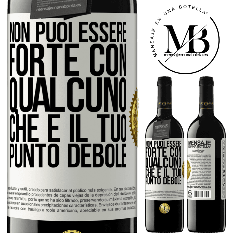 39,95 € Spedizione Gratuita | Vino rosso Edizione RED MBE Riserva Non puoi essere forte con qualcuno che è il tuo punto debole Etichetta Bianca. Etichetta personalizzabile Riserva 12 Mesi Raccogliere 2015 Tempranillo