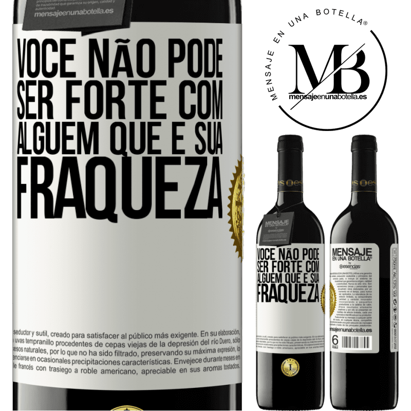 39,95 € Envio grátis | Vinho tinto Edição RED MBE Reserva Você não pode ser forte com alguém que é sua fraqueza Etiqueta Branca. Etiqueta personalizável Reserva 12 Meses Colheita 2015 Tempranillo