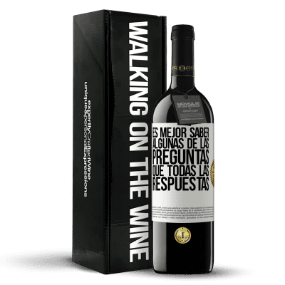 «Es mejor saber algunas de las preguntas que todas las respuestas» Edición RED MBE Reserva