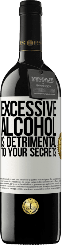 «Excessive alcohol is detrimental to your secrets» RED Edition MBE Reserve