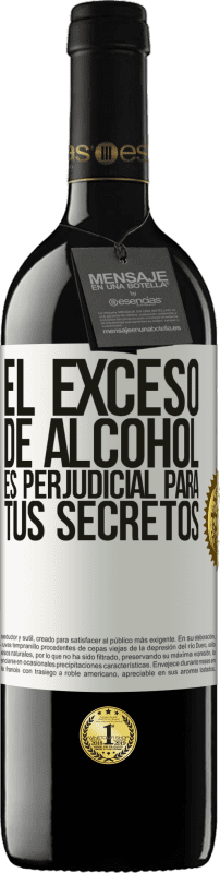 39,95 € Envío gratis | Vino Tinto Edición RED MBE Reserva El exceso de alcohol es perjudicial para tus secretos Etiqueta Blanca. Etiqueta personalizable Reserva 12 Meses Cosecha 2016 Tempranillo