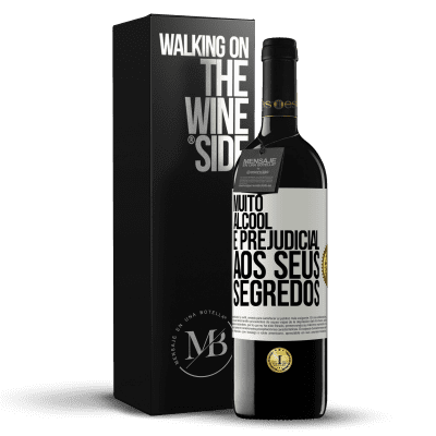 «Muito álcool é prejudicial aos seus segredos» Edição RED MBE Reserva