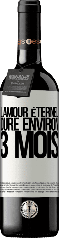 39,95 € | Vin rouge Édition RED MBE Réserve L'amour éternel dure environ 3 mois Étiquette Blanche. Étiquette personnalisable Réserve 12 Mois Récolte 2015 Tempranillo