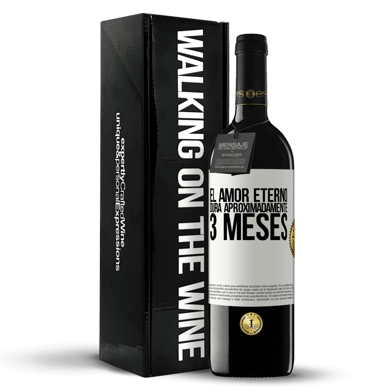 39,95 € Envío gratis | Vino Tinto Edición RED MBE Reserva El amor eterno dura aproximadamente 3 meses Etiqueta Blanca. Etiqueta personalizable Reserva 12 Meses Cosecha 2015 Tempranillo