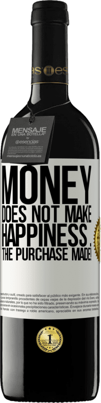 «Деньги не приносят счастья ... покупка совершена!» Издание RED MBE Бронировать