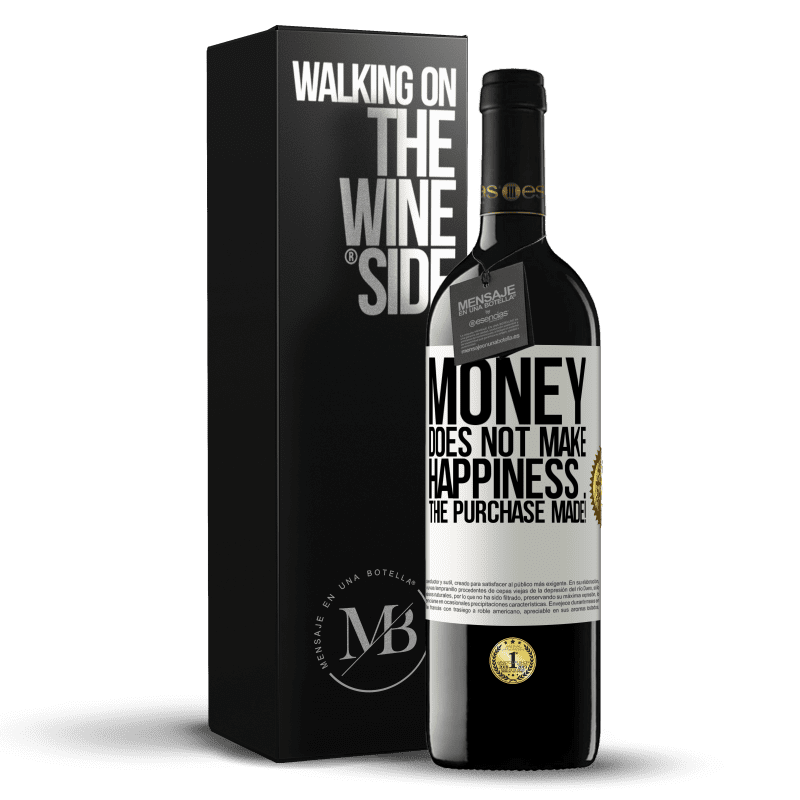 39,95 € Free Shipping | Red Wine RED Edition MBE Reserve Money does not make happiness ... the purchase made! White Label. Customizable label Reserve 12 Months Harvest 2015 Tempranillo