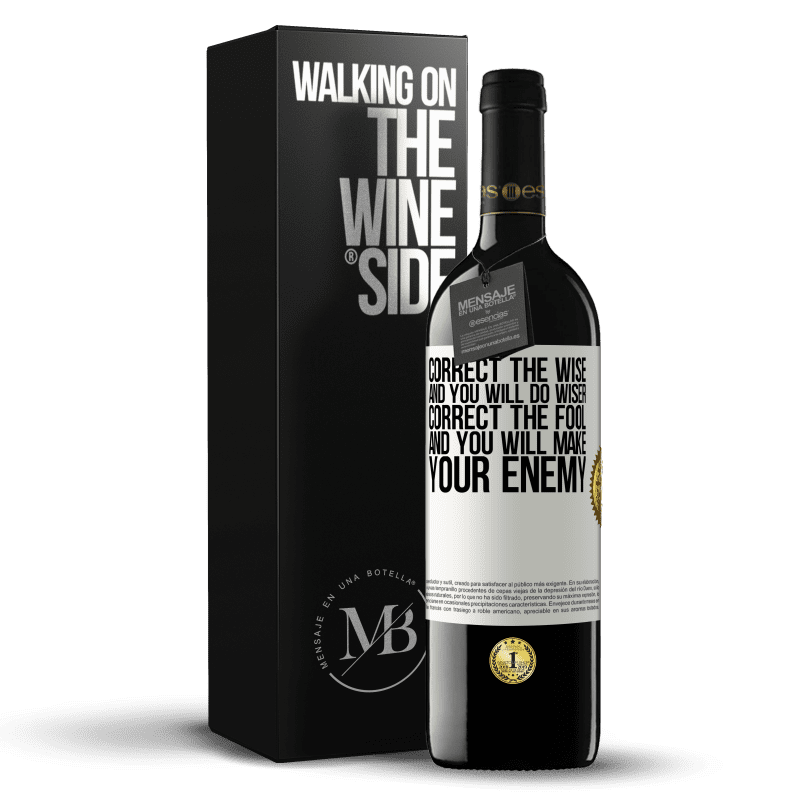 39,95 € Free Shipping | Red Wine RED Edition MBE Reserve Correct the wise and you will do wiser, correct the fool and you will make your enemy White Label. Customizable label Reserve 12 Months Harvest 2015 Tempranillo