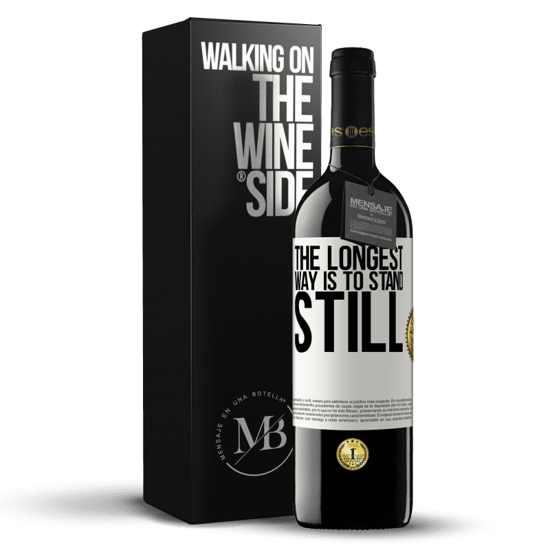 39,95 € Free Shipping | Red Wine RED Edition MBE Reserve The longest way is to stand still White Label. Customizable label Reserve 12 Months Harvest 2014 Tempranillo