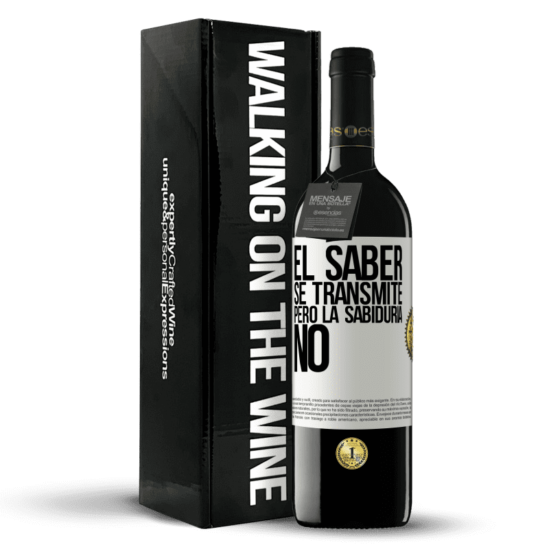 39,95 € Envío gratis | Vino Tinto Edición RED MBE Reserva El saber se transmite, pero la sabiduría no Etiqueta Blanca. Etiqueta personalizable Reserva 12 Meses Cosecha 2016 Tempranillo