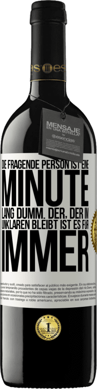 «Die fragende Person ist eine Minute lang dumm. Der, der im Unklaren bleibt, ist es für immer» RED Ausgabe MBE Reserve