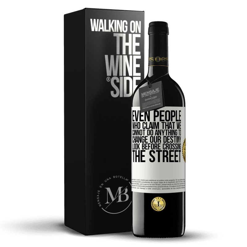 39,95 € Free Shipping | Red Wine RED Edition MBE Reserve Even people who claim that we cannot do anything to change our destiny, look before crossing the street White Label. Customizable label Reserve 12 Months Harvest 2014 Tempranillo