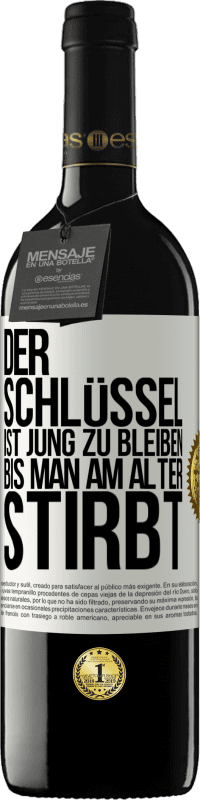 Kostenloser Versand | Rotwein RED Ausgabe MBE Reserve Der Schlüssel ist jung zu bleiben, bis man am Alter stirbt Weißes Etikett. Anpassbares Etikett Reserve 12 Monate Ernte 2014 Tempranillo