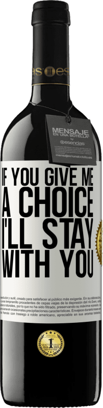 «Если вы дадите мне выбор, я останусь с вами» Издание RED MBE Бронировать