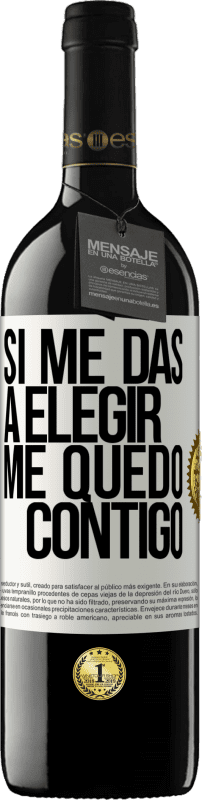 39,95 € | Vino Tinto Edición RED MBE Reserva Si me das a elegir, me quedo contigo Etiqueta Blanca. Etiqueta personalizable Reserva 12 Meses Cosecha 2016 Tempranillo