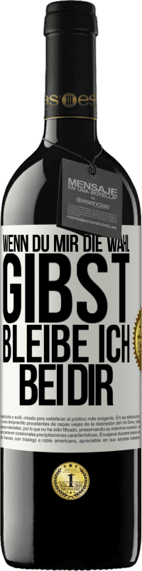 39,95 € | Rotwein RED Ausgabe MBE Reserve Wenn du mir die Wahl gibst, bleibe ich bei dir Weißes Etikett. Anpassbares Etikett Reserve 12 Monate Ernte 2014 Tempranillo