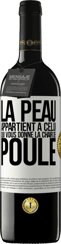 39,95 € Envoi gratuit | Vin rouge Édition RED MBE Réserve La peau appartient à celui qui vous donne la chair de poule Étiquette Blanche. Étiquette personnalisable Réserve 12 Mois Récolte 2016 Tempranillo
