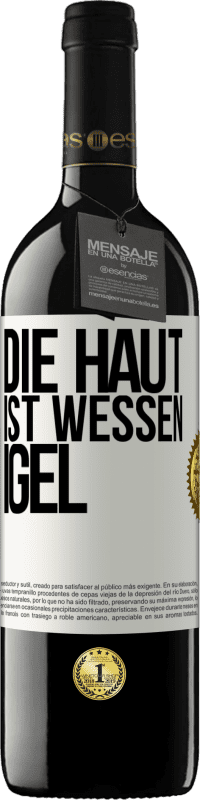 39,95 € | Rotwein RED Ausgabe MBE Reserve Die Haut ist wessen Igel Weißes Etikett. Anpassbares Etikett Reserve 12 Monate Ernte 2016 Tempranillo