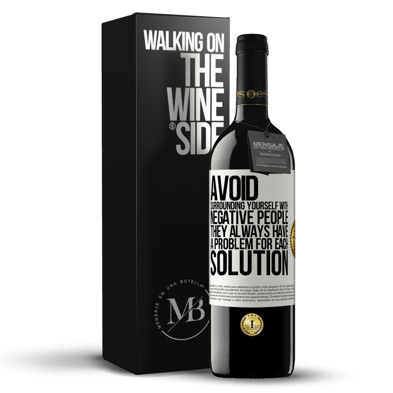 39,95 € Free Shipping | Red Wine RED Edition MBE Reserve Avoid surrounding yourself with negative people. They always have a problem for each solution White Label. Customizable label Reserve 12 Months Harvest 2014 Tempranillo