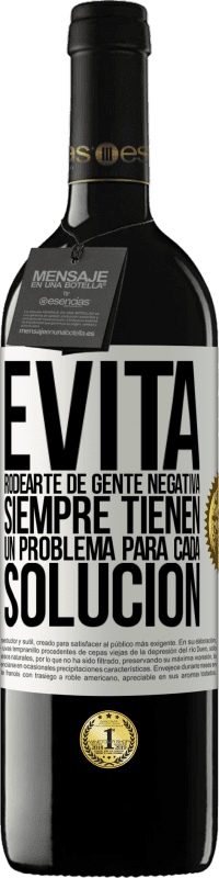 «Evita rodearte de gente negativa. Siempre tienen un problema para cada solución» Edición RED MBE Reserva