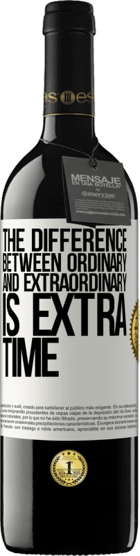 39,95 € | Red Wine RED Edition MBE Reserve The difference between ordinary and extraordinary is EXTRA time White Label. Customizable label Reserve 12 Months Harvest 2015 Tempranillo