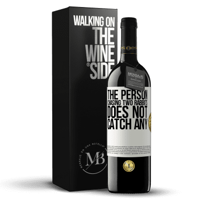 «The person chasing two rabbits does not catch any» RED Edition MBE Reserve