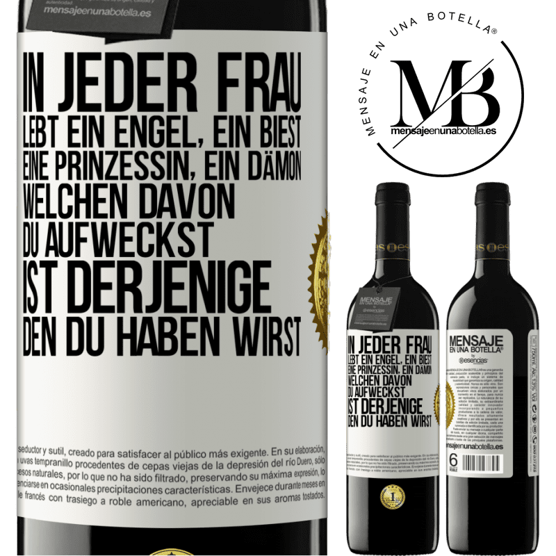 39,95 € Kostenloser Versand | Rotwein RED Ausgabe MBE Reserve In jeder Frau lebt ein Engel, ein Biest, eine Prinzessin, ein Dämon. Welchen davon du aufweckst, ist derjenige, den du haben wir Weißes Etikett. Anpassbares Etikett Reserve 12 Monate Ernte 2015 Tempranillo