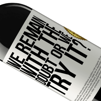 Unique & Personal Expressions. «We remain with the doubt or we try it?» RED Edition MBE Reserve