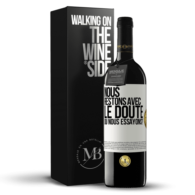 39,95 € Envoi gratuit | Vin rouge Édition RED MBE Réserve Nous restons avec le doute ou nous essayons? Étiquette Blanche. Étiquette personnalisable Réserve 12 Mois Récolte 2015 Tempranillo