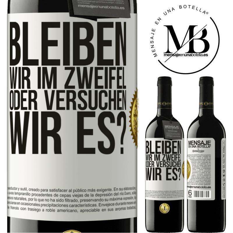 39,95 € Kostenloser Versand | Rotwein RED Ausgabe MBE Reserve Bleiben wir im Zweifel oder versuchen wir es? Weißes Etikett. Anpassbares Etikett Reserve 12 Monate Ernte 2015 Tempranillo