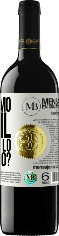 «Rimaniamo con il dubbio o lo proviamo?» Edizione RED MBE Riserva