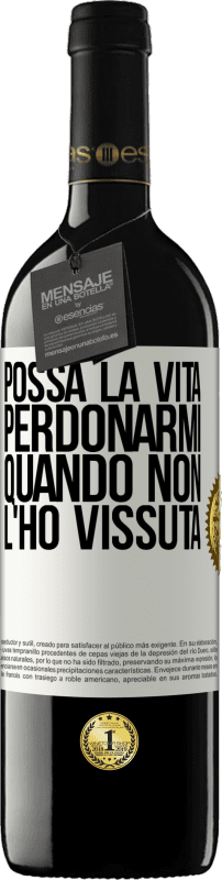 39,95 € Spedizione Gratuita | Vino rosso Edizione RED MBE Riserva Possa la vita perdonarmi quando non l'ho vissuta Etichetta Bianca. Etichetta personalizzabile Riserva 12 Mesi Raccogliere 2016 Tempranillo