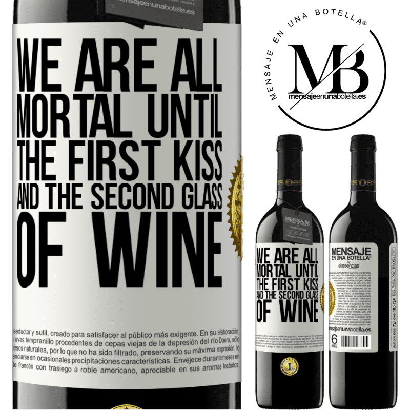 39,95 € Free Shipping | Red Wine RED Edition MBE Reserve We are all mortal until the first kiss and the second glass of wine White Label. Customizable label Reserve 12 Months Harvest 2014 Tempranillo
