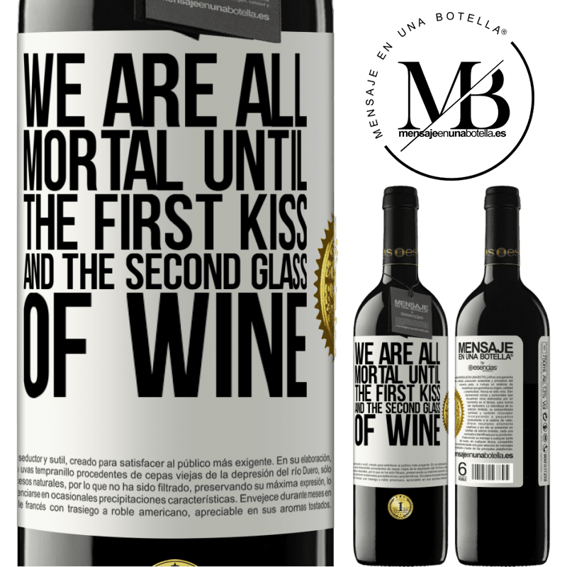 39,95 € Free Shipping | Red Wine RED Edition MBE Reserve We are all mortal until the first kiss and the second glass of wine White Label. Customizable label Reserve 12 Months Harvest 2015 Tempranillo