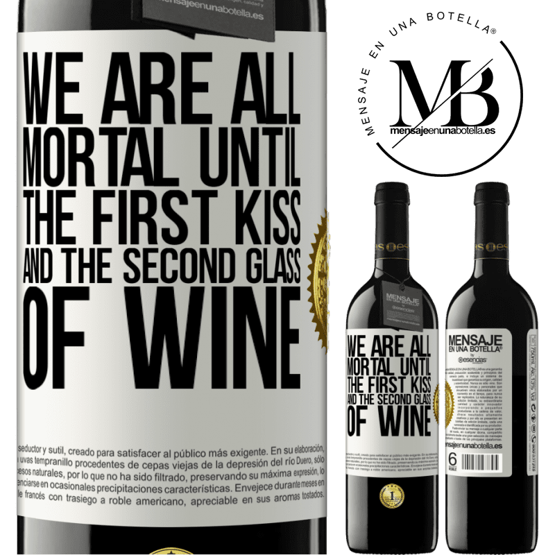 39,95 € Free Shipping | Red Wine RED Edition MBE Reserve We are all mortal until the first kiss and the second glass of wine White Label. Customizable label Reserve 12 Months Harvest 2016 Tempranillo