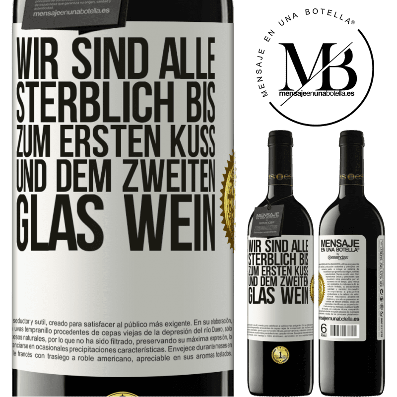 39,95 € Kostenloser Versand | Rotwein RED Ausgabe MBE Reserve Wir sind alle sterblich bis zum ersten Kuss und dem zweiten Glas Wein Weißes Etikett. Anpassbares Etikett Reserve 12 Monate Ernte 2015 Tempranillo