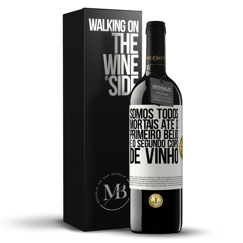 39,95 € Envio grátis | Vinho tinto Edição RED MBE Reserva Somos todos mortais até o primeiro beijo e o segundo copo de vinho Etiqueta Branca. Etiqueta personalizável Reserva 12 Meses Colheita 2015 Tempranillo