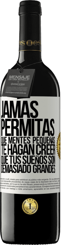 «Jamás permitas que mentes pequeñas te hagan creer que tus sueños son demasiado grandes» Edición RED MBE Reserva