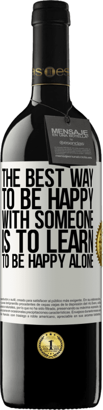 «Лучший способ быть счастливым с кем-то - научиться быть счастливым в одиночестве» Издание RED MBE Бронировать