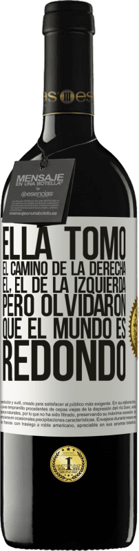 39,95 € Envío gratis | Vino Tinto Edición RED MBE Reserva Ella tomó el camino de la derecha, él, el de la izquierda. Pero olvidaron que el mundo es redondo Etiqueta Blanca. Etiqueta personalizable Reserva 12 Meses Cosecha 2016 Tempranillo