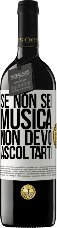 «Se non sei musica, non devo ascoltarti» Edizione RED MBE Riserva