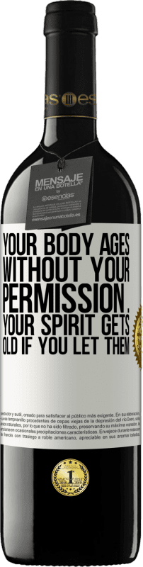 «Ваше тело стареет без вашего разрешения ... Ваш дух стареет, если вы позволяете это» Издание RED MBE Бронировать