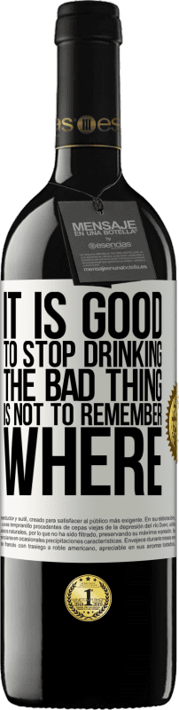 «飲むのをやめるのは良いことです、悪いことはどこを覚えていないことです» REDエディション MBE 予約する