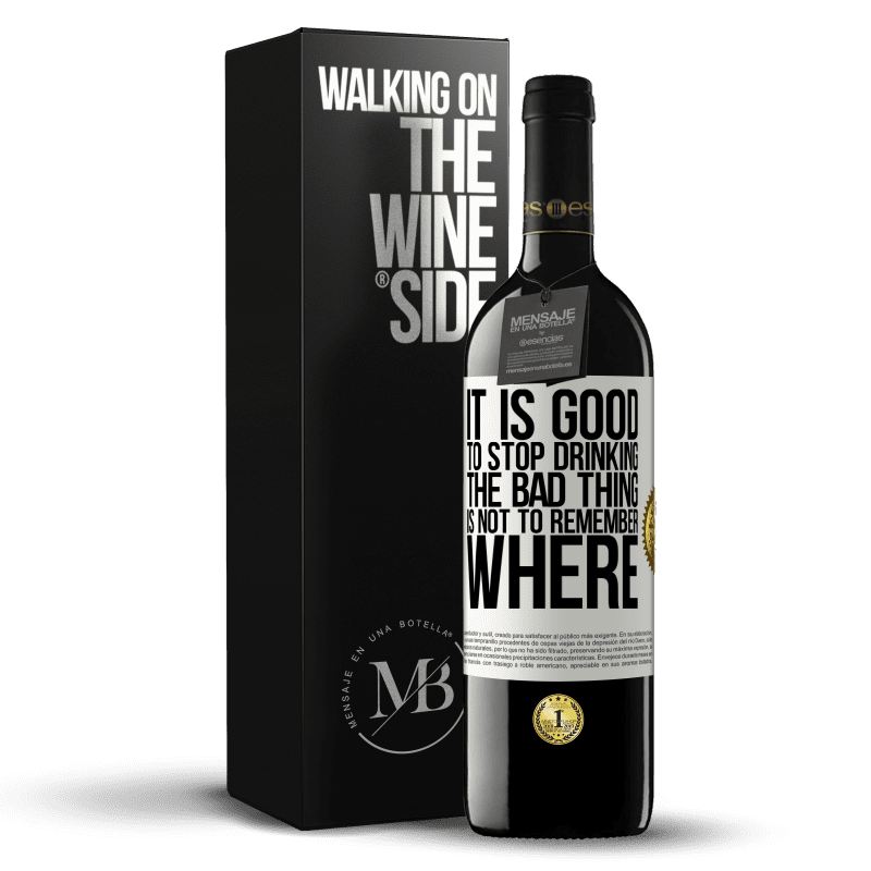 39,95 € Free Shipping | Red Wine RED Edition MBE Reserve It is good to stop drinking, the bad thing is not to remember where White Label. Customizable label Reserve 12 Months Harvest 2014 Tempranillo