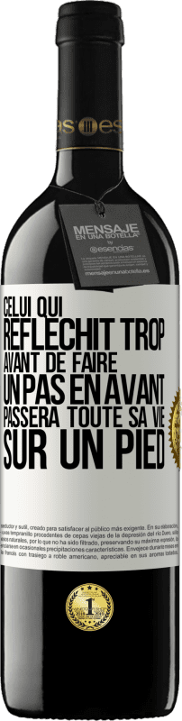 39,95 € Envoi gratuit | Vin rouge Édition RED MBE Réserve Celui qui réfléchit trop avant de faire un pas en avant passera toute sa vie sur un pied Étiquette Blanche. Étiquette personnalisable Réserve 12 Mois Récolte 2014 Tempranillo