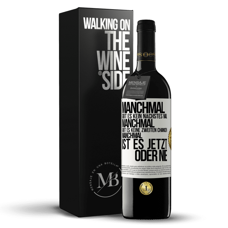 39,95 € Kostenloser Versand | Rotwein RED Ausgabe MBE Reserve Manchmal gibt es kein nächstes Mal. Manchmal gibt es keine zweiten Chancen. Manchmal ist es jetzt oder nie Weißes Etikett. Anpassbares Etikett Reserve 12 Monate Ernte 2016 Tempranillo