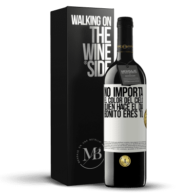 «No importa el color del cielo. Quien hace el día bonito eres tú» Edición RED MBE Reserva
