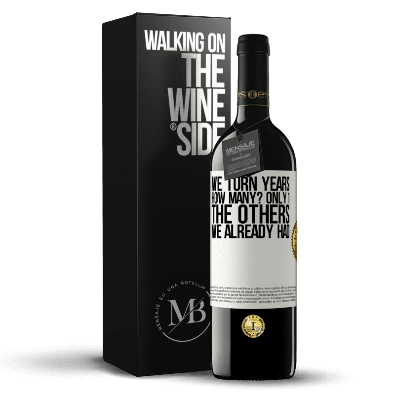 39,95 € Free Shipping | Red Wine RED Edition MBE Reserve We turn years. How many? only 1. The others we already had White Label. Customizable label Reserve 12 Months Harvest 2014 Tempranillo
